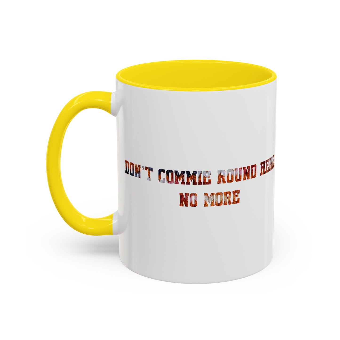 Don’t Commie Round Here No More Accent Mug
