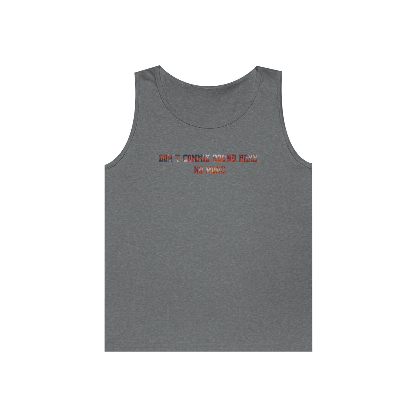 Don't Commie Round Here No More Unisex Heavy Cotton Tank Top
