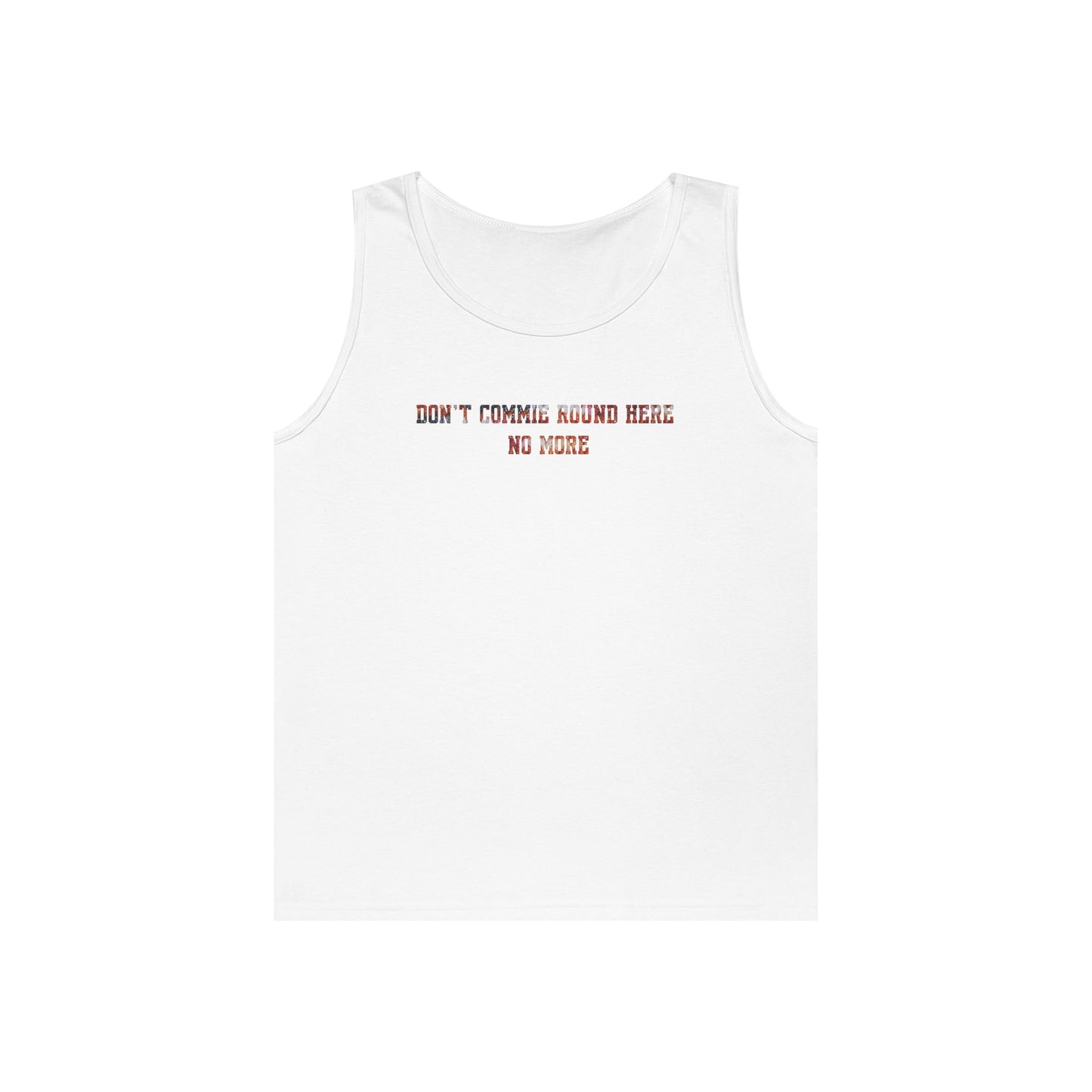 Don't Commie Round Here No More Unisex Heavy Cotton Tank Top
