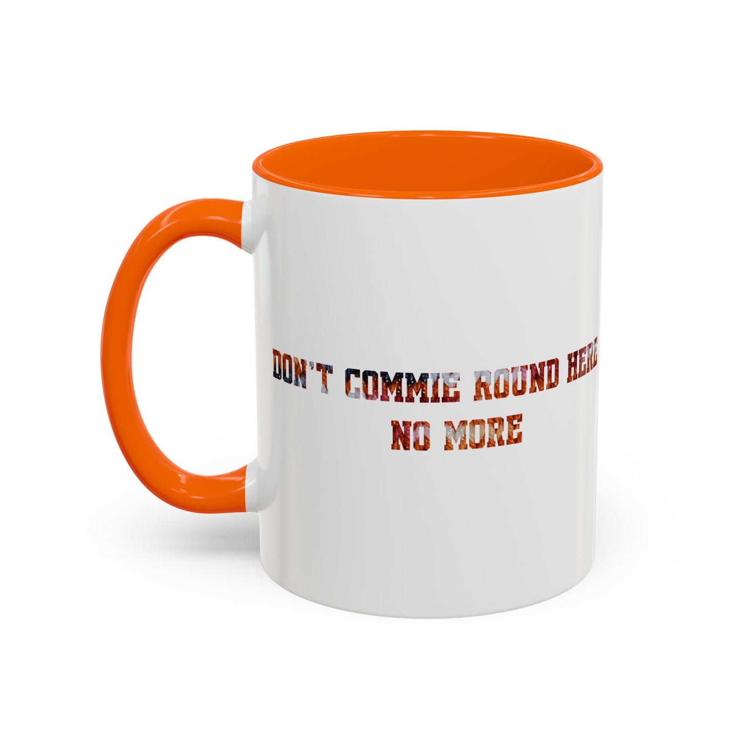 Don’t Commie Round Here No More Accent Mug