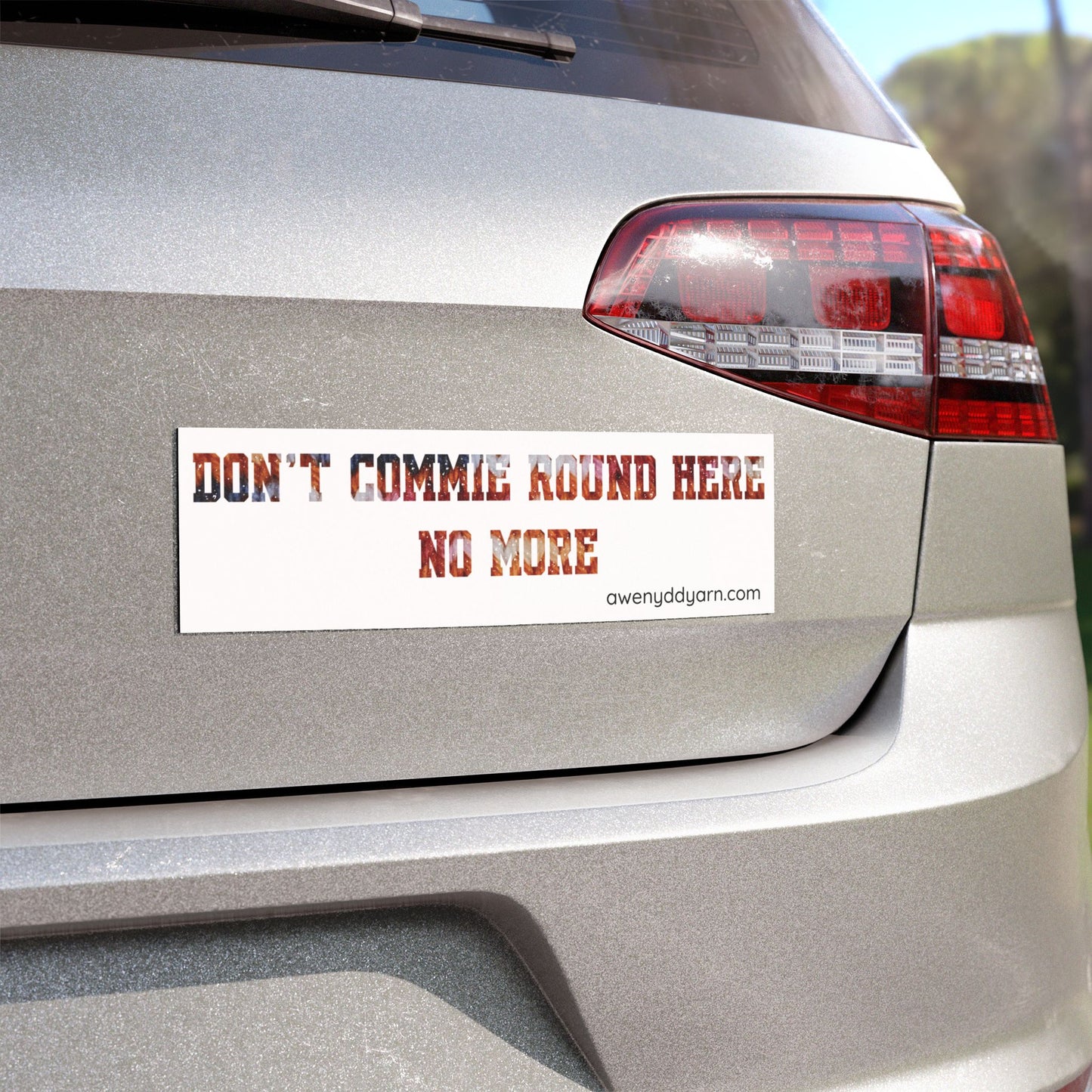 Don't Commie Round Here No More Car Magnet