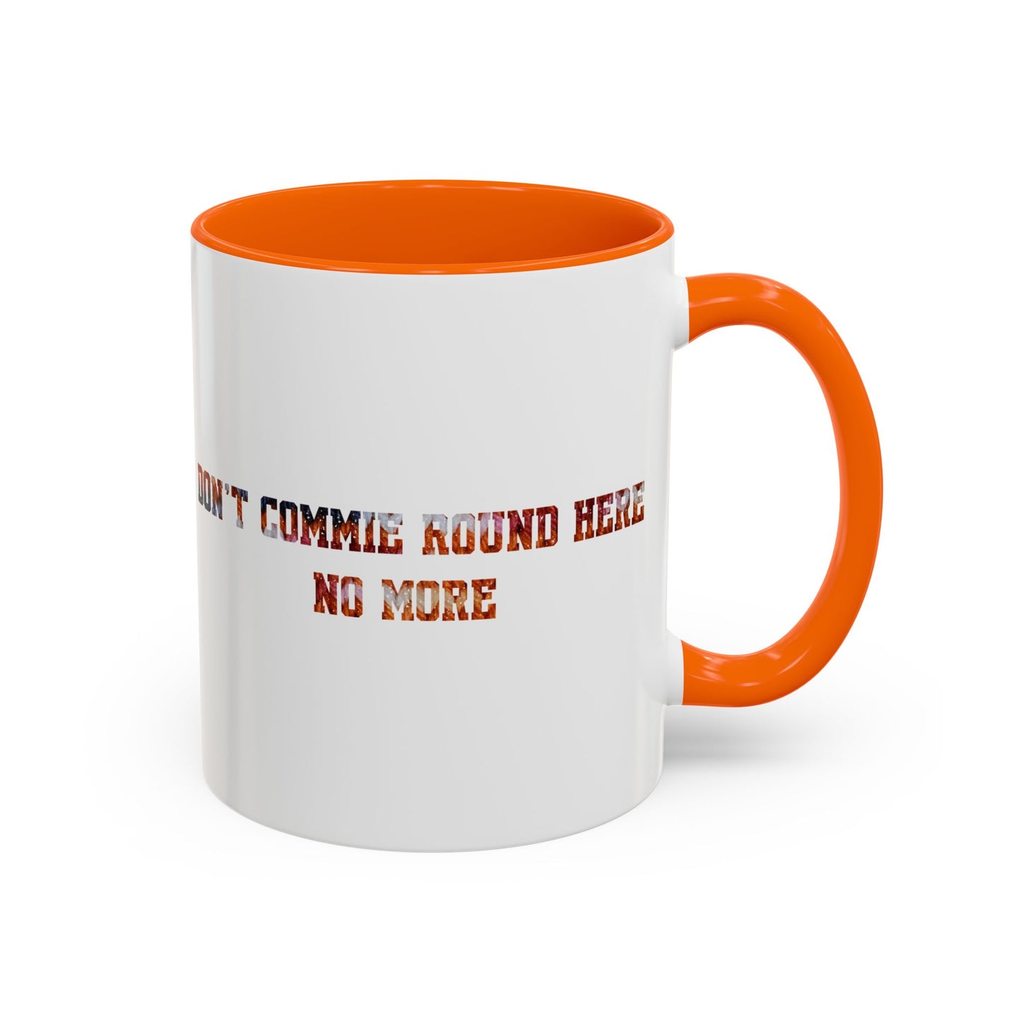 Don’t Commie Round Here No More Accent Mug